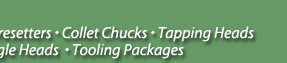 Spindle Speeders, Presetters, Collet Chucks, Right Angle Heads, Tapping Heads, Tooling Packages